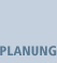 Planung