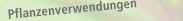 Pflanzenverwendungen