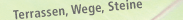 Terrassen Wege Steine